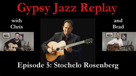 Gypsy Jazz Replay Episode 5 Stochelo Rosenberg Youtube