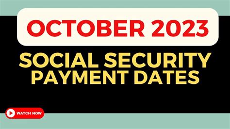 SOCIAL SECURITY PAYMENT SCHEDULE 2023 October 2023 Social Security