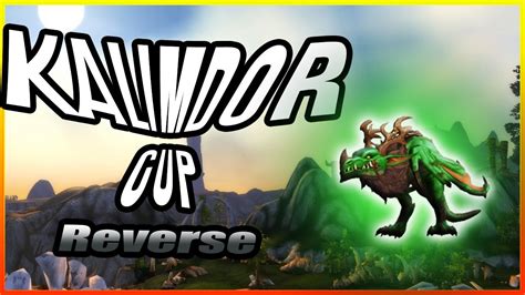 Kalimdor CupReverse RacesDragonflight YouTube