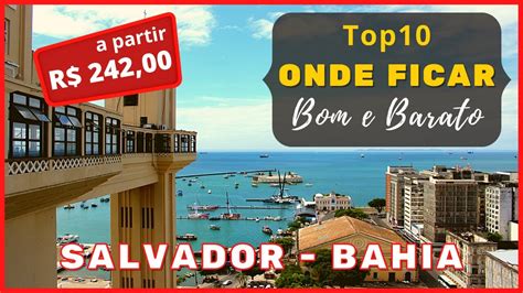 Onde Ficar Em Salvador Melhor Hotel Bom E Barato Em Salvador Bahia