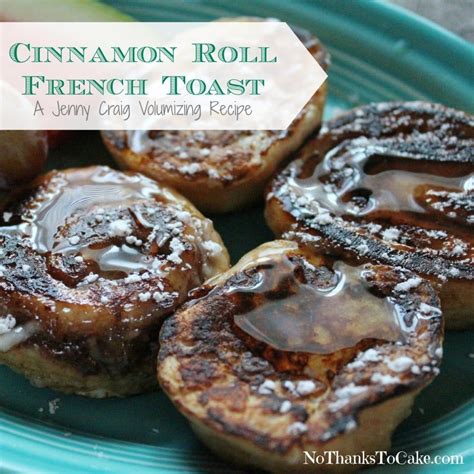 Jenny Volumizing Cinnamon Roll French Toast No Thanks To Cake Cinnamon Roll French Toast