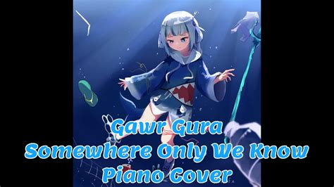 Somewhere Only We Know Piano Gawr Gura Karaoke Cover Clean Audio