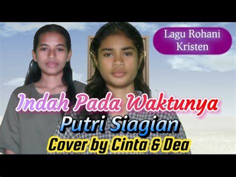 Indah Pada Waktunya Putri Siagian Cover By Cinta Dea YouTube