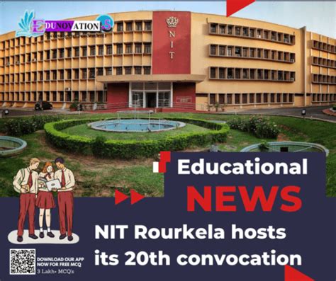 NIT Rourkela hosts its 20th convocation - Edunovations