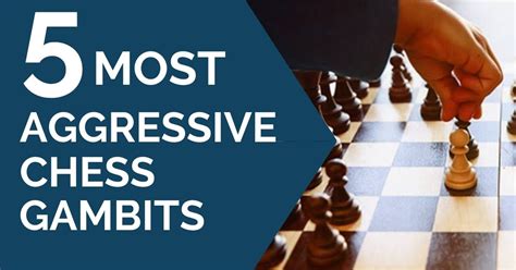 5 Most Aggressive Chess Gambits - TheChessWorld