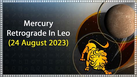 Mercury Retrograde In Leo On 24 August 2023 Know Its Impact