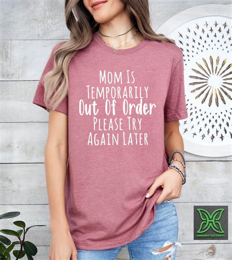 Mom Is Temporarily Out Of Order Please Try Again Later Shirtfunny Mom