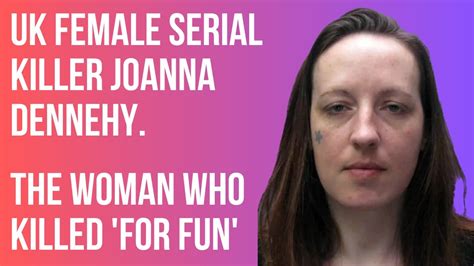 Podcast Joanna Dennehy Uk Female Serial Killer Youtube