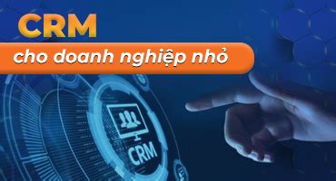 Giải pháp phát triển thương hiệu với CRM cho doanh nghiệp nhỏ