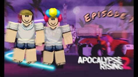 Roblox Apocalypse Rising 2 The Duo Journey Epsiode 1 Youtube