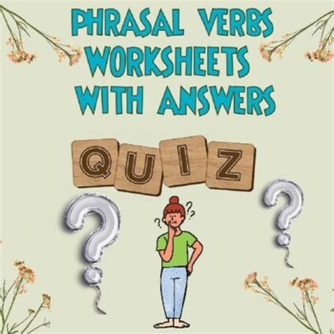 Phrasal Verbs Worksheets With Answers Made By Teachers