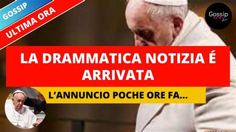 Papa Francesco La terribile notizia è arrivata poche ore fa Tutti i