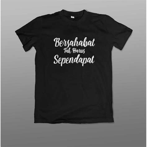 Kata Kata Persahabatan Untuk Sablon Baju