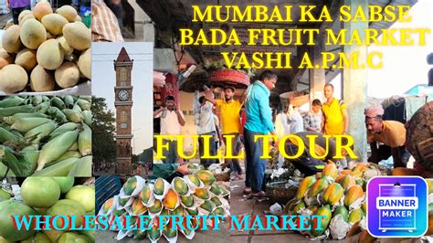 Mumbai Ka Sabse Sasta Wholesale Fruit Market Vashi A P M C Fruit