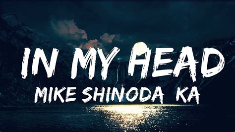 Mike Shinoda Kailee Morgue In My Head Lyrics 30 Mins Trendy Music Youtube