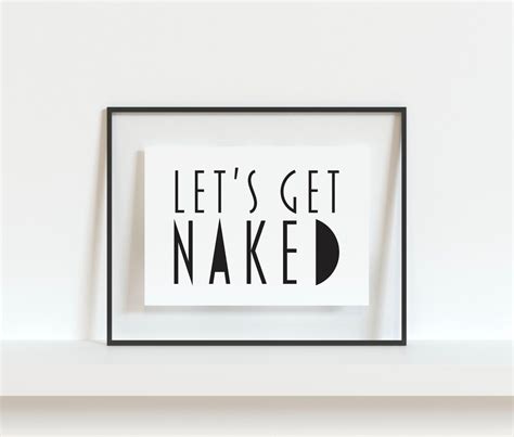 Let S Get Naked Black And White Print Wall Art Etsy