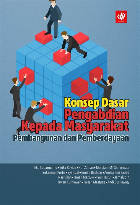 Konsep Dasar Pengabdian Kepada Masyarakat Pembangunan Dan Pemberdayaan