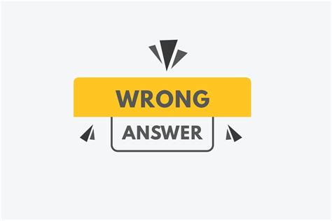 Wrong Answer Button Wrong Answer Sign Icon Label Sticker Web Buttons