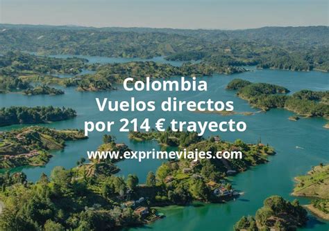 Chollazo Colombia Vuelos Directos Por Euros Trayecto