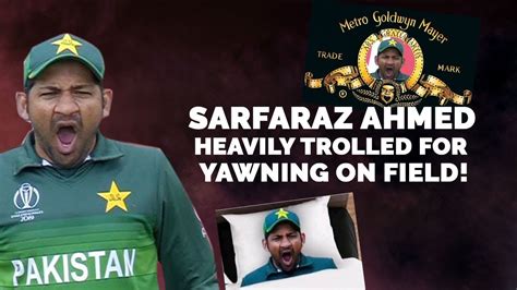 Sarfaraz Ahmed Heavily Trolled For Yawning On Field India Vs