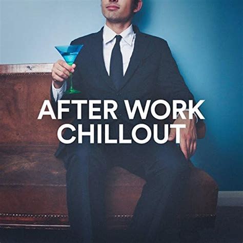 After Work Chillout By Minimal Lounge Chillout Lounge Chill Out 2017