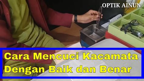 CARA MENCUCI KACAMATA YANG BAIK DAN BENAR YouTube