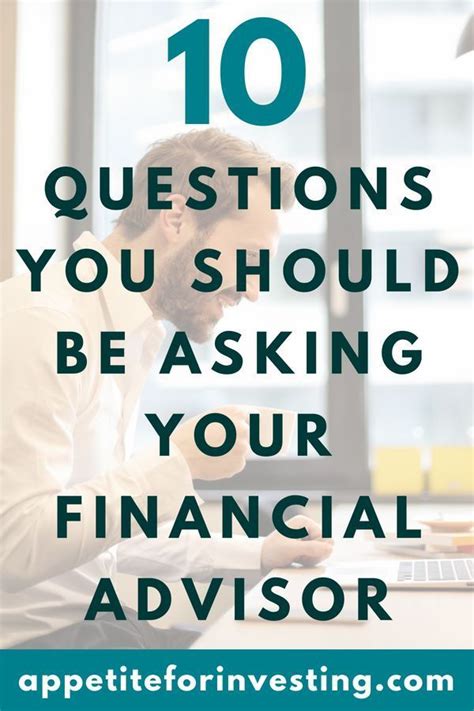 The 10 Questions You Need To Ask Your Financial Advisor Asap