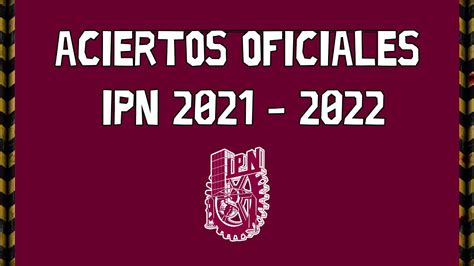 Aciertos Ipn 2021 2022 Oficiales Youtube