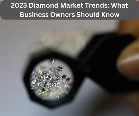 2023 Diamond Market Trends: What Business Owners Should Know