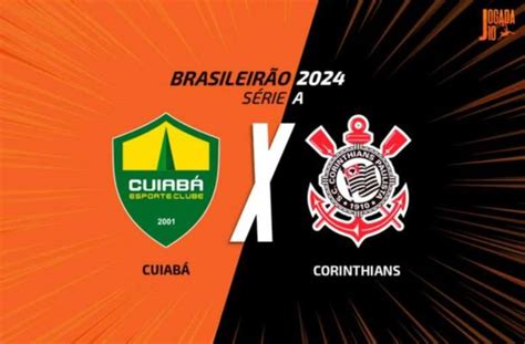 Cuiabá X Corinthians Onde Assistir Escalações E Arbitragem