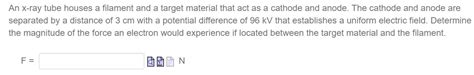 Solved An x-ray tube houses a filament and a target material | Chegg.com