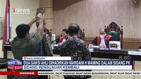 DUA SAKSI AHLI DIHADIRKAN MARDANI H MAMING DALAM SIDANG PK YouTube