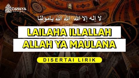 La Ilaha Illallah Ya Maulana Disertai Lirik 💚 Cahaya Senja لا إله إلا