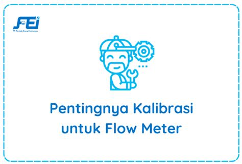 Kalibrasi Adalah Mengenal Pentingnya Kalibrasi Untuk Flow Meter