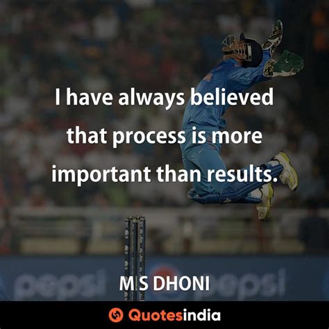 51 Inspirational Quotes From Ms Dhoni Quotes India