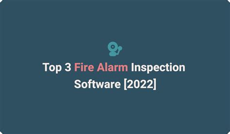 Top 3 Fire Alarm Inspection Software 2022 Joyfill