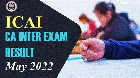 CA Inter Result ICAI Announced Date Of CA Inter May 2022 Exam Check