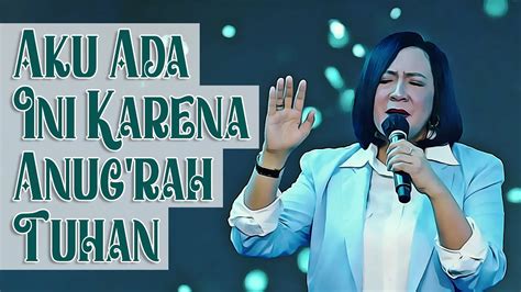 Aku Ada Ini Karena Anug Rah Tuhan Cipt Pdt Dr Erastus Sabdono