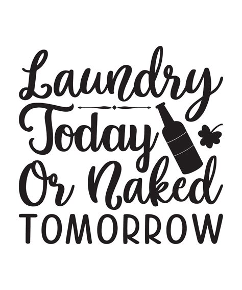 Laundry Today Or Naked Tomorrow 01 DTF PrintCo