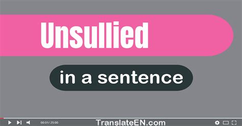 Use "Unsullied" In A Sentence