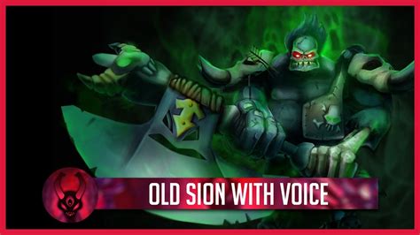 Old Sion W Voice Custom Skin Youtube