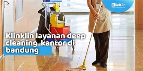 Klinklin Layanan Deep Cleaning Kantor Di Bandung KlinKlin