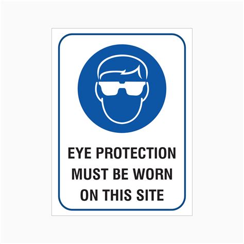 Eye Protection Must Be Worn On This Site Sign Get Signs