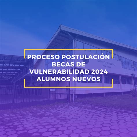 PROCESO POSTULACIÓN BECAS DE VULNERABILIDAD 2024 ALUMNOS NUEVOS Liceo