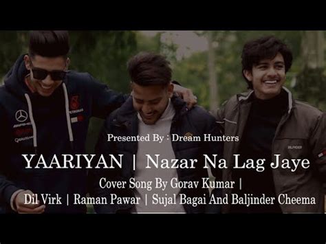 Yaariyan Nazar Na Lag Jaye Ramji Gulati Dream Hunters Youtube