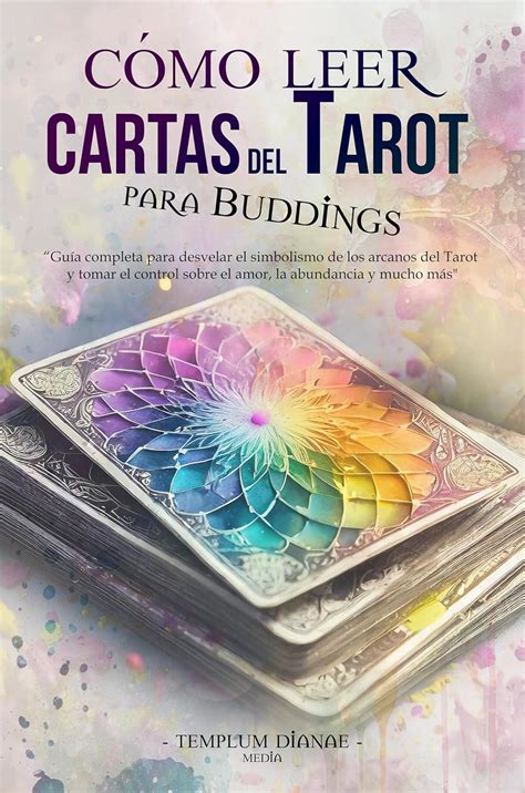 C Mo Leer Cartas Del Tarot Gu A Completa Para Desvelar El Simbolismo