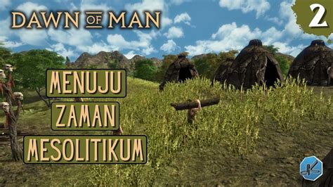 Penduduk Kita Semakin Bertambah Dawn Of Man Gameplay Indonesia Eps