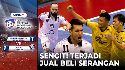 SANGAT SENGIT Pendekar United 1 VS Giga Fc 1 LIGA FUTSAL