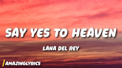 Lana Del Rey Say Yes To Heaven YouTube