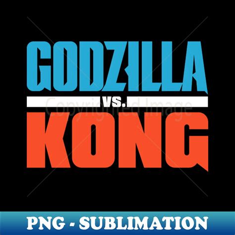 Godzilla vs Kong - Logo - PNG Transparent Sublimation Desig - Inspire Uplift